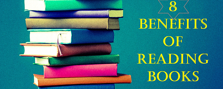 8 Benefits of Reading Books - The Significance of Reading Books