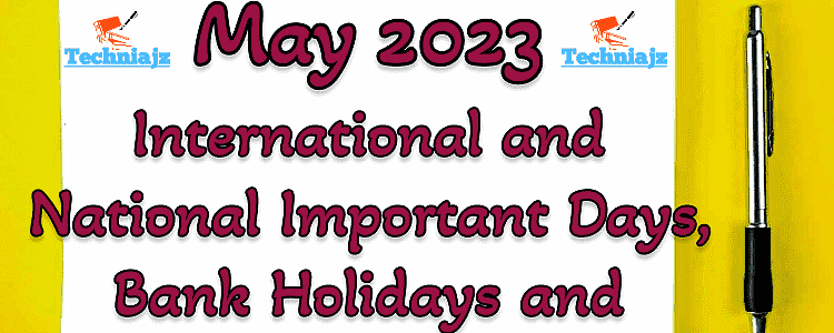 International, National Important Days, Bank Holidays, and Festivals in May 2023